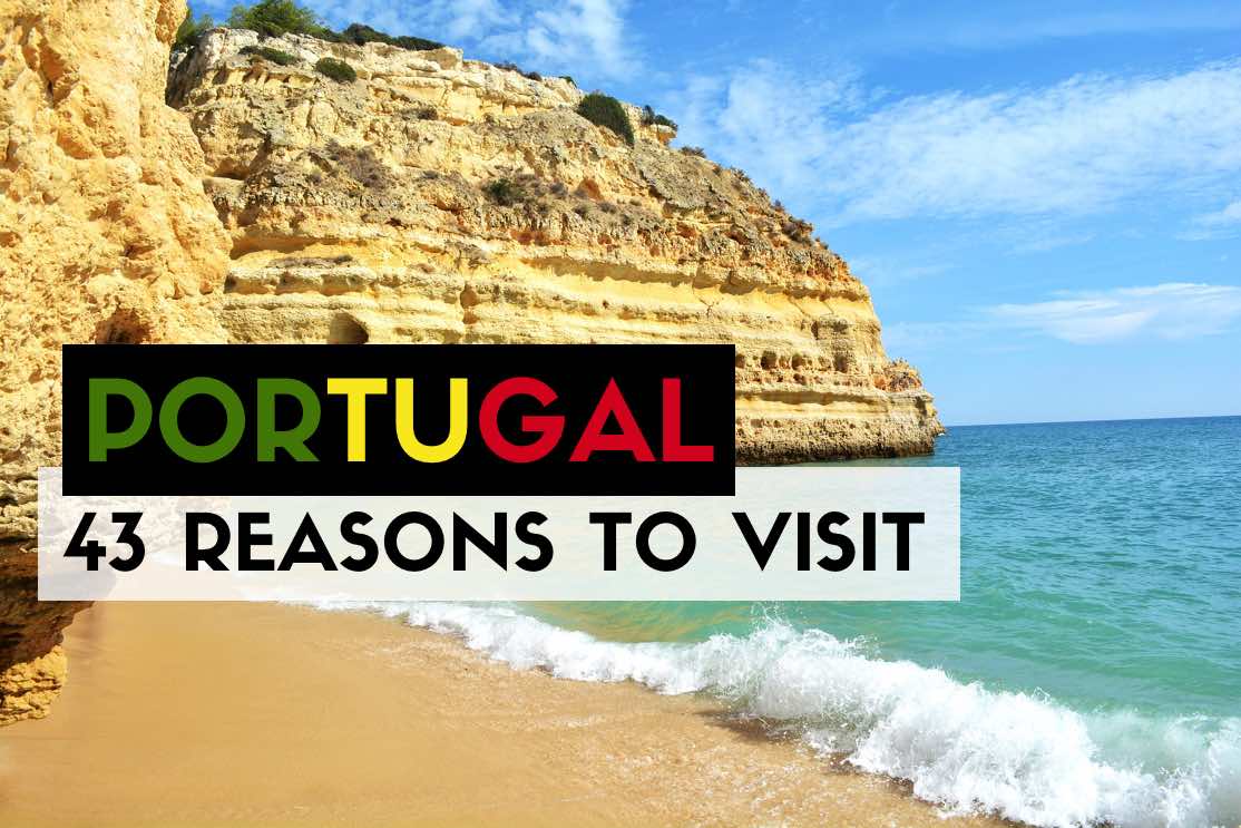 43 Reasons Why You Should Visit Portugal In 2019