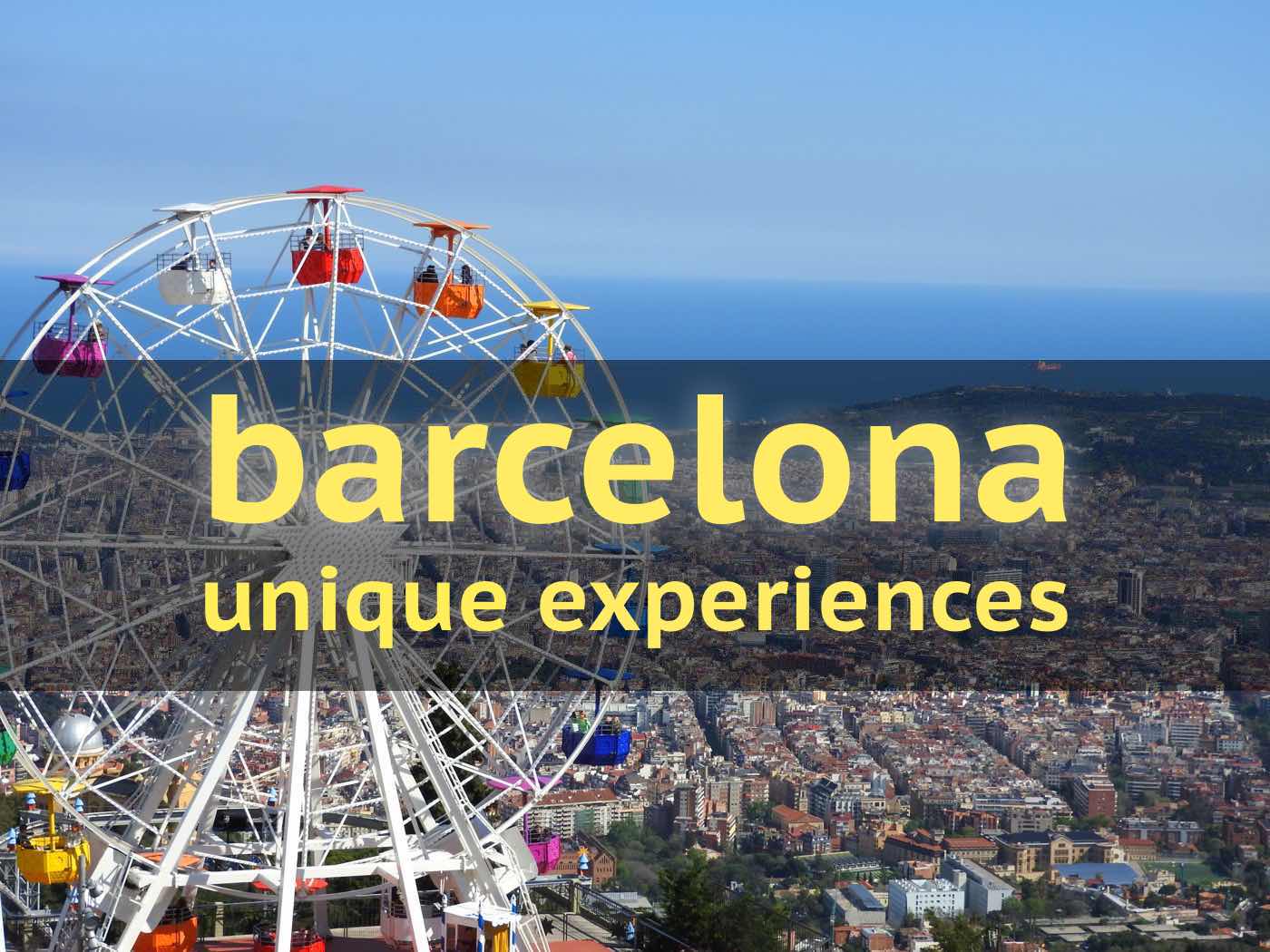 14 Unique Experiences in Barcelona