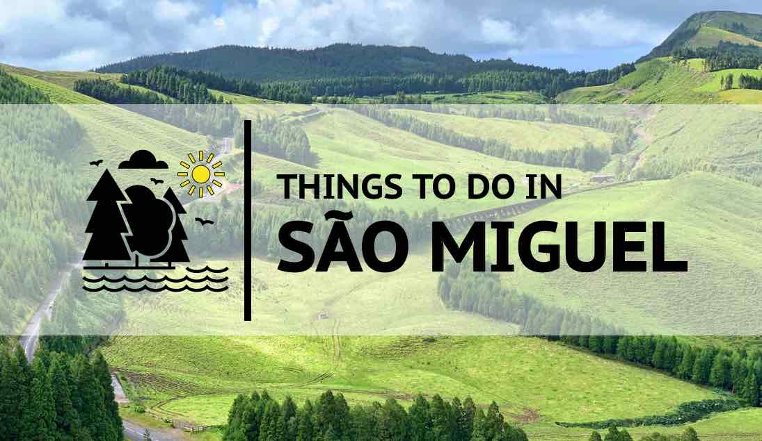 19 Unique Things To Do in São Miguel, Azores